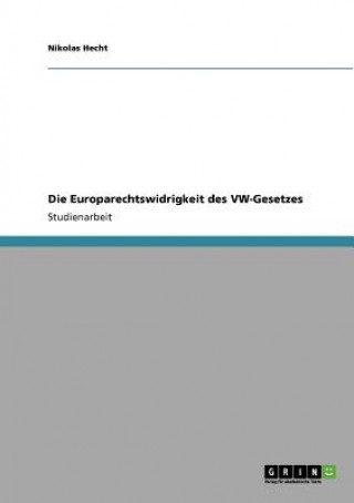 Könyv Europarechtswidrigkeit des VW-Gesetzes Nikolas Hecht