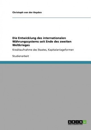 Kniha Entwicklung des internationalen Wahrungssystems seit Ende des zweiten Weltkrieges Christoph Von Der Heyden
