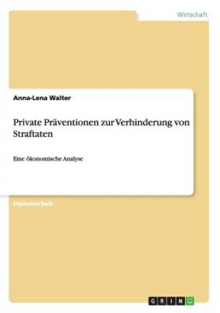Kniha Private Praventionen zur Verhinderung von Straftaten Anna-Lena Walter