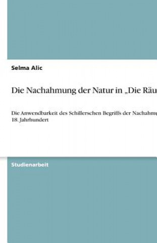 Könyv Die Nachahmung der Natur in "Die Räuber" Selma Alic
