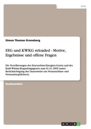 Carte EEG und KWKG reloaded - Motive, Ergebnisse und offene Fragen Simon Thomas Groneberg