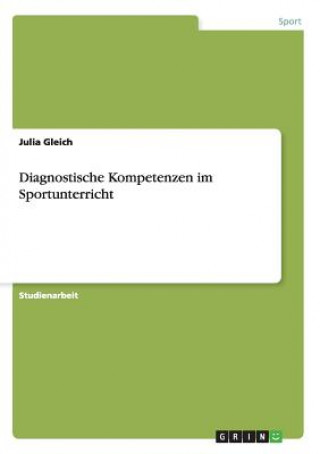 Kniha Diagnostische Kompetenzen im Sportunterricht Julia Gleich