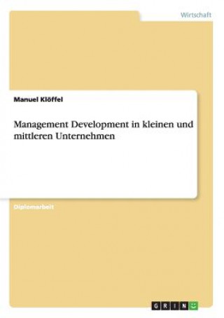 Książka Management Development in kleinen und mittleren Unternehmen Manuel Klöffel