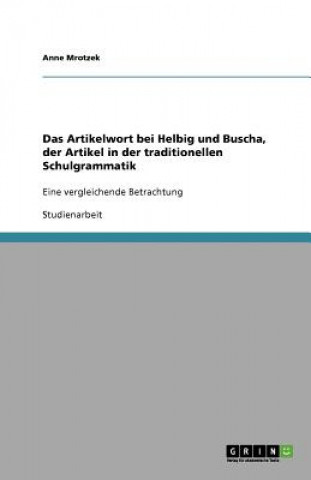 Carte Das Artikelwort bei Helbig und Buscha, der Artikel in der traditionellen Schulgrammatik Anne Mrotzek