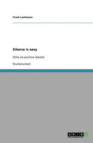 Buch Silence is sexy Frank Lachmann