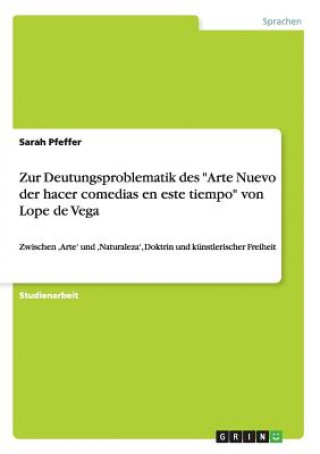 Książka Zur Deutungsproblematik des Arte Nuevo der hacer comedias en este tiempo von Lope de Vega Sarah Pfeffer