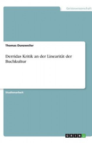 Książka Derridas Kritik an der Linearität der Buchkultur Thomas Dunzweiler