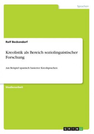 Könyv Kreolistik als Bereich soziolinguistischer Forschung Ralf Beckendorf