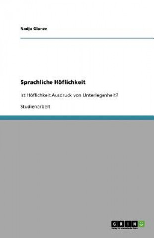 Kniha Sprachliche Hoeflichkeit Nadja Glanze
