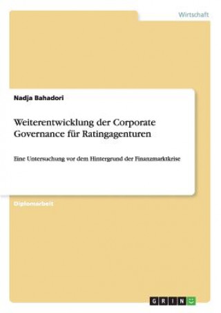 Книга Weiterentwicklung der Corporate Governance fur Ratingagenturen Nadja Bahadori