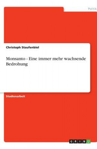 Carte Monsanto - Eine immer mehr wachsende Bedrohung Christoph Staufenbiel