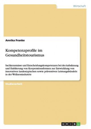 Kniha Kompetenzprofile im Gesundheitstourismus Annika Franke
