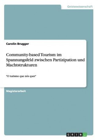 Carte Community-based Tourism im Spannungsfeld zwischen Partizipation und Machtstrukturen Carolin Brugger