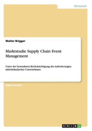 Könyv Marktstudie Supply Chain Event Management Walter Brigger
