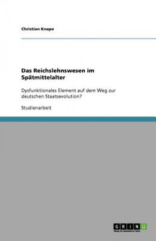 Książka Das Reichslehnswesen im Spatmittelalter Christian Knape