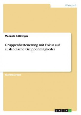 Buch Gruppenbesteuerung mit Fokus auf auslandische Gruppenmitglieder Manuela Költringer