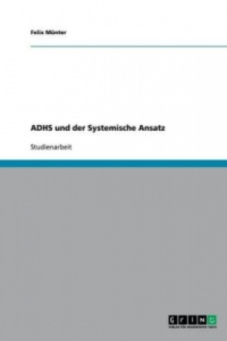 Kniha ADHS und der Systemische Ansatz Felix Münter