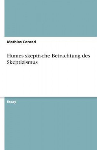 Kniha Humes skeptische Betrachtung des Skeptizismus Mathias Conrad