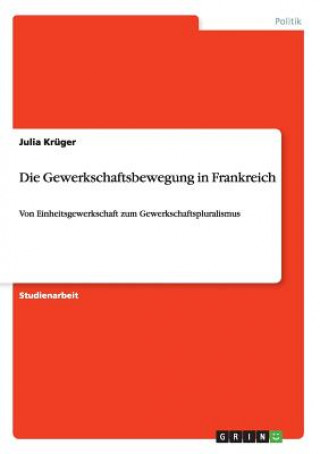 Książka Gewerkschaftsbewegung in Frankreich Julia Krüger