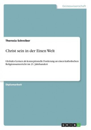 Kniha Christ sein in der Einen Welt Theresia Schreiber