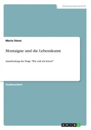 Kniha Montaigne und die Lebenskunst Mario Stenz