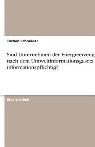 Carte Sind Unternehmen der Energieerzeugung nach dem Umweltinformationsgesetz informationspflichtig? Torben Schneider