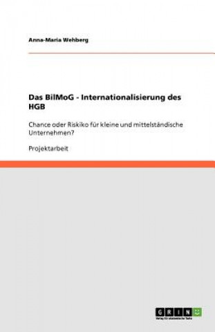 Carte Das BilMoG - Internationalisierung des HGB Anna-Maria Wehberg