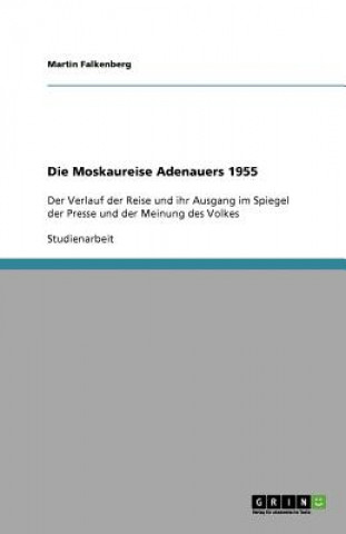 Kniha Die Moskaureise Adenauers 1955 Martin Falkenberg