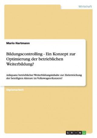 Книга Bildungscontrolling - Ein Konzept zur Optimierung der betrieblichen Weiterbildung? Mario Hartmann