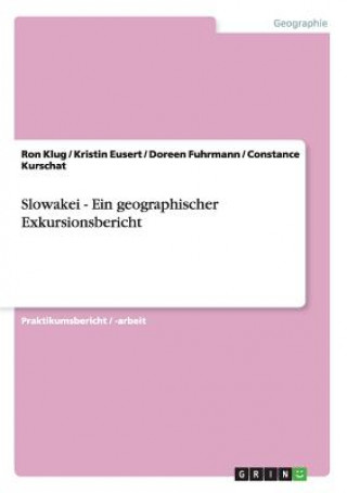 Kniha Slowakei - Ein geographischer Exkursionsbericht Ron Klug