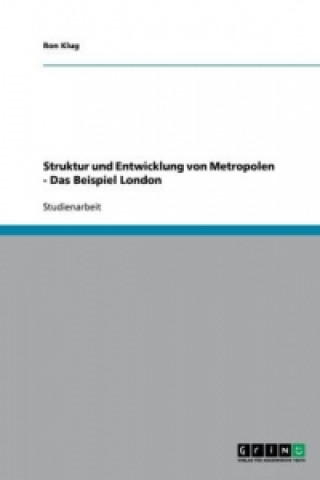 Książka Struktur und Entwicklung von Metropolen - Das Beispiel London Ron Klug