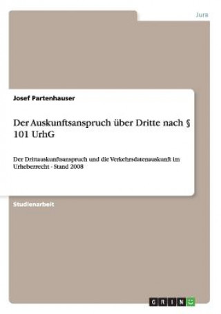 Könyv Auskunftsanspruch uber Dritte nach  101 UrhG Josef Partenhauser