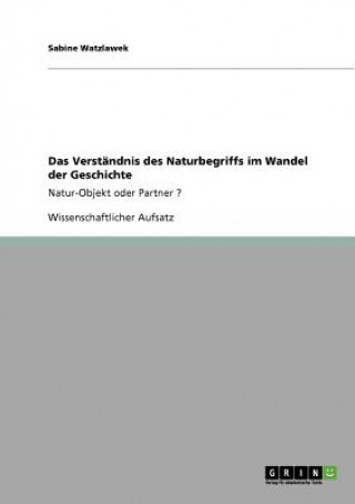 Kniha Verstandnis des Naturbegriffs im Wandel der Geschichte Sabine Watzlawek