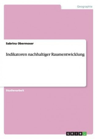 Kniha Indikatoren nachhaltiger Raumentwicklung Sabrina Obermoser