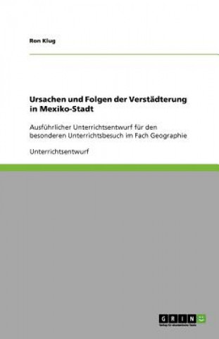 Könyv Ursachen und Folgen der Verstadterung in Mexiko-Stadt Ron Klug