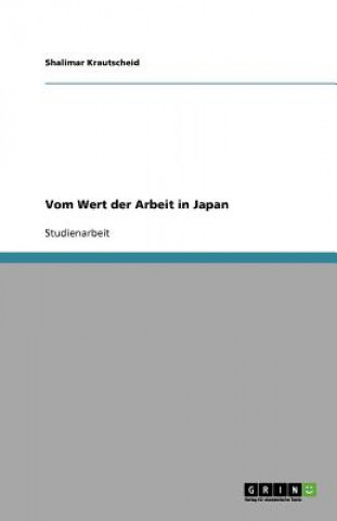 Kniha Vom Wert der Arbeit in Japan Shalimar Krautscheid