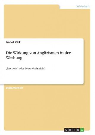 Könyv Wirkung von Anglizismen in der Werbung Isabel Kick