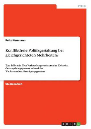 Kniha Konfliktfreie Politikgestaltung bei gleichgerichteten Mehrheiten? Felix Neumann