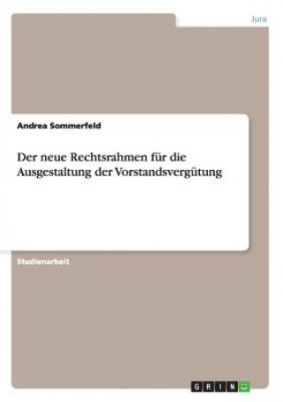 Kniha neue Rechtsrahmen fur die Ausgestaltung der Vorstandsvergutung Andrea Sommerfeld