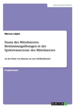 Buch Fauna des Mittelmeeres. Bestimmungsubungen in der Spritzwasserzone des Mittelmeeres Marcus Lüpke