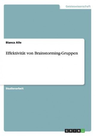 Kniha Effektivitat von Brainstorming-Gruppen Bianca Alle