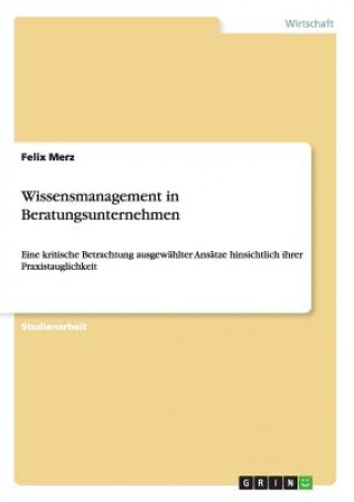 Könyv Wissensmanagement in Beratungsunternehmen Felix Merz