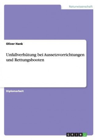 Kniha Unfallverhutung bei Aussetzvorrichtungen und Rettungsbooten Oliver Hank
