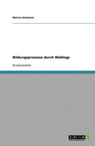 Carte Bildungsprozesse durch Weblogs Marina Schrömer