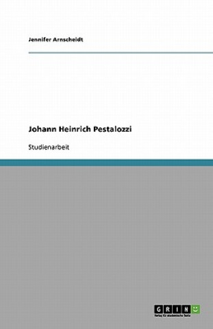Kniha Johann Heinrich Pestalozzi Jennifer Arnscheidt