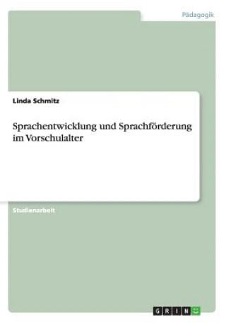 Livre Sprachentwicklung und Sprachfoerderung im Vorschulalter Linda Schmitz