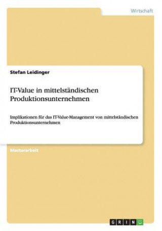 Könyv IT-Value in mittelstandischen Produktionsunternehmen Stefan Leidinger