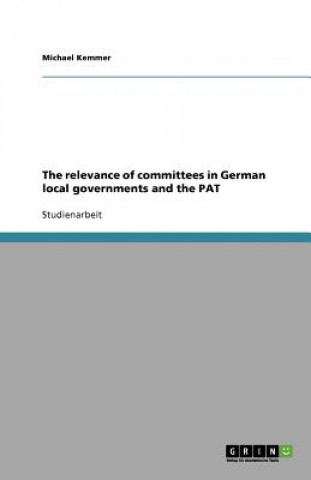 Kniha relevance of committees in German local governments and the PAT Michael Kemmer
