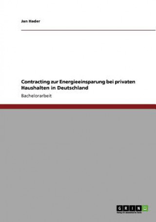 Könyv Contracting zur Energieeinsparung bei privaten Haushalten in Deutschland Jan Hader