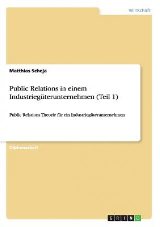 Kniha Public Relations in einem Industrieguterunternehmen (Teil 1) Matthias Scheja